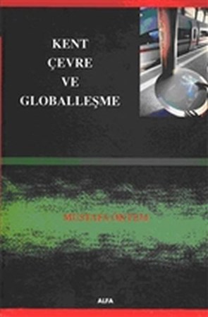 Kent, Çevre Ve Globalleşme