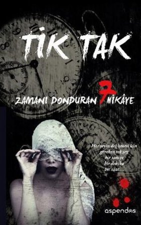 Tik Tak - Zamanı Donduran 7 Hikaye