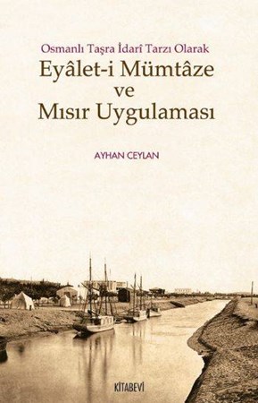 Osmanlı Taşra İdari Tarzı Olarak Eyalet I Mümtaze Ve Mısır Uygulaması