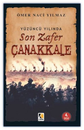 Yüzüncü Yılında Son Zafer Çanakkale