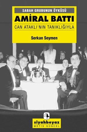 Amiral Battı Can Ataklının Tanıklığıyla