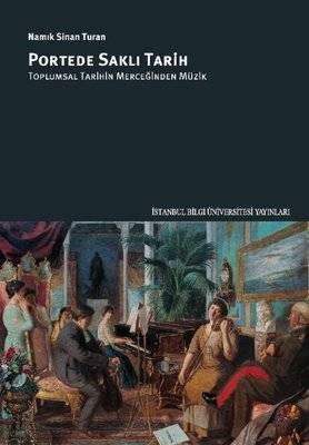 Portede Saklı Tarih - Toplumsal Tarihin Merceğinden Müzik