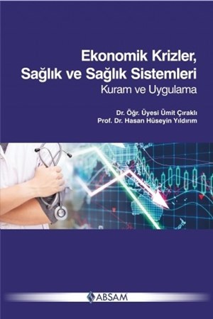 Ekonomik Krizler, Sağlik Ve Sağlik Sistemleri - Kuram Ve Uygulama