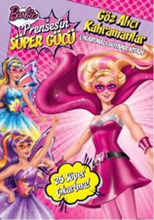 Barbie Prensesin Süper Gücü - Göz Alıcı Kahramanlar - Çıkartmalı Boyama Kitabı