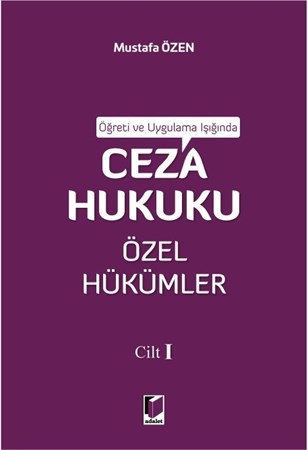 Öğreti Ve Uygulama Işığında Ceza Hukuku Özel Hükümler Cilt I
