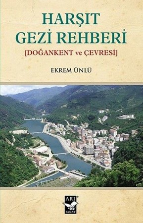 Harşıt Gezi Rehberi Doğankent Ve Çevresi