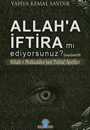Allah'a İftira Mı Ediyorsunuz