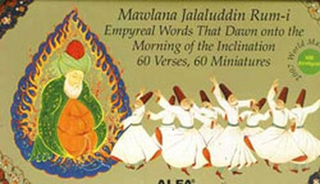 Mawlana Jalaluddin Rum-i Empryeal Words That Dawn onto the Morning of the Inclination
