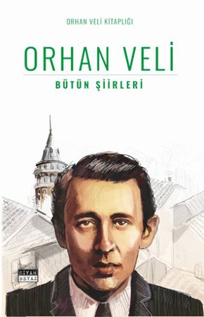 Bütün Şiirleri - Orhan Veli Kitaplığı