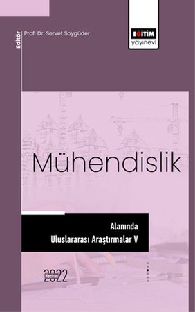 Mühendislik Alanında Uluslararası Araştırmalar V