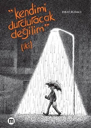 Kendimi Durduracak Değilim Iki