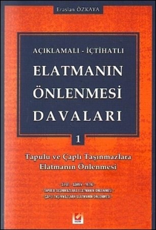 Açıklamalı – İçtihatlıelatmanın Önlenmesi Davaları – 1 Tapulu Ve Çaplı Taşınmazlara Elatmanın Önlenmesi