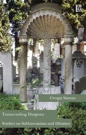 Transcending Diaspora Studies On Sabbateanism And Dönmes