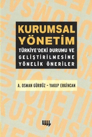 Kurumsal Yönetim: Türkiye’Deki Durumu Ve Geliştirilmesine Yönelik Öneriler