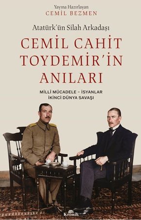 Atatürk'ün Silah Arkadaşı Cemil Cahit Toydemir'in Anıları