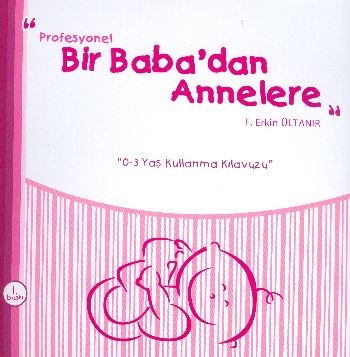 Bir Baba'dan Annelere