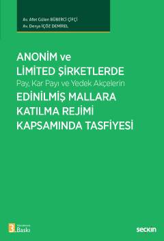 Anonim ve Limited Şirketlerde Edinilmiş Mallara Katılma Rejimi Kapsamında Tasfiyesi (Pay, Kar Payı ve Yedek Akçelerin)