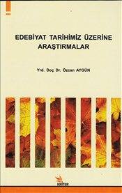 Edebiyat Tarihimiz Üzerine Araştırmalar
