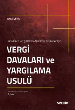 Daha Önce Vergi Davası Açmamış Avukatlar İçin Vergi Davaları ve Yargılama Usulü