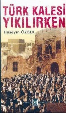 Türk Kalesi Yıkılırken