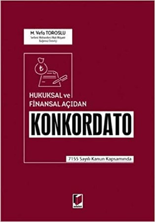 Hukuksal ve Finansal Açıdan Konkordato / 7155 Sayılı Kanun Kapsamında