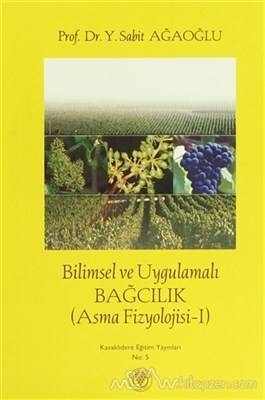 Bilimsel Ve Uygulamalı Bağcılık Asma Fizyolojisi 1