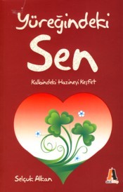 Yüreğindeki Sen Kalbindeki Hazineyi Keşfet