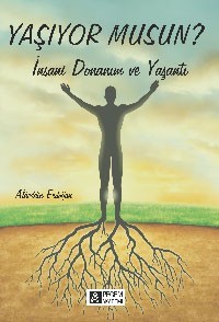 Yaşıyor Musun? - İnsani Donanım Ve Yaşantı