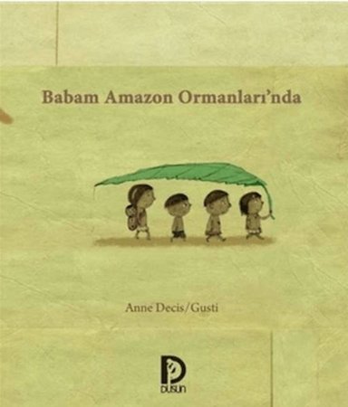 Babam Amazon Ormanlarında