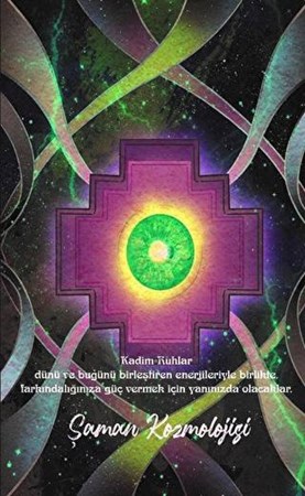 Şaman Defterleri - Şaman Kozmolojisi