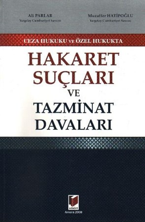 Hakaret Suçları Ve Tazminat Davaları Ceza Hukuku Ve Özel Hukukta