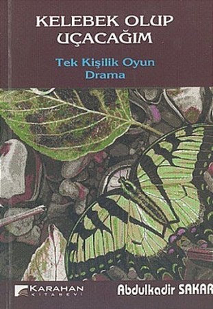 Kelebek Olup Uçacağım Tek Kişilik Oyun Drama
