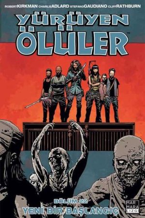 Yürüyen Ölüler Cilt 22 - Yeni Bir Başlangıç