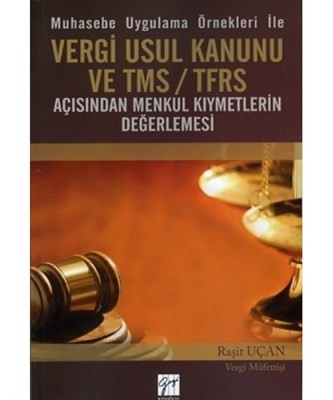 Muhasebe Uygulama Örnekleri Ile Vergi Usul Kanunu Ve Tmf Tfrs Açısından Menkul Kıymetlerin Değerleme