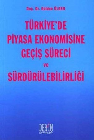 Türkiyede Piyasa Ekonomisine Geçiş Süreci Ve Sürdürülebilirliği