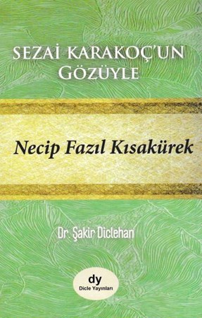 Sezai Karakoçun Gözüyle Necip Fazıl Kısakürek