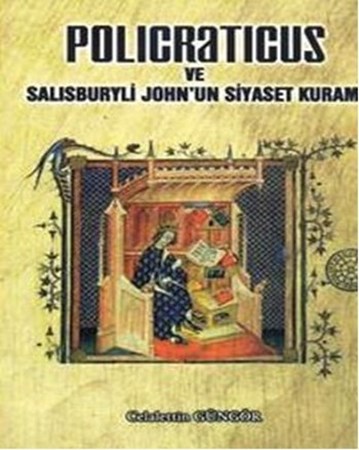 Policraticus Ve Salısburyli John´un Siyaset Kuramı
