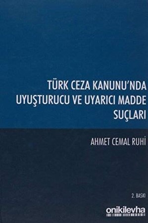 Türk Ceza Kanunu'nda Uyuşturucu ve Uyarıcı Madde Suçları