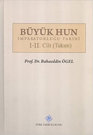 Büyük Hun İmparatorluğu Tarihi Cilt 1