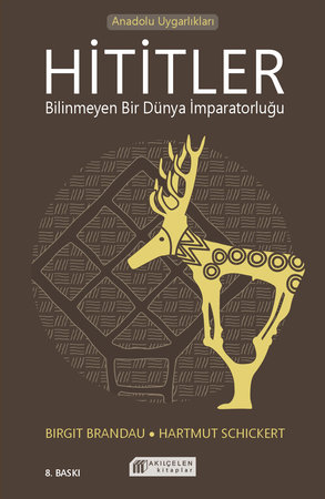 Hititler Bilinmeyen Bir Dünya İmparatorluğu