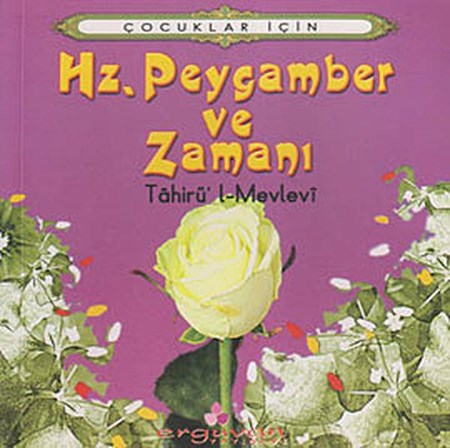 Çocuklar İçin Hz. Peygamber Ve Zamanı