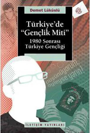 Türkiye'de Gençlik Miti  1980 Sonrası Türkiye Gençliği