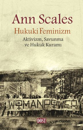 Hukuki Feminizm - Aktivizm Savunma ve Hukuk Kuramı