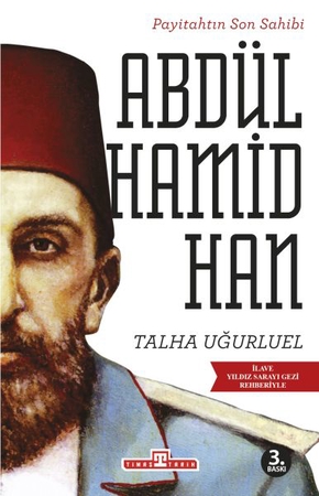 Payitahtın Son Sahibi Abdülhamid Han