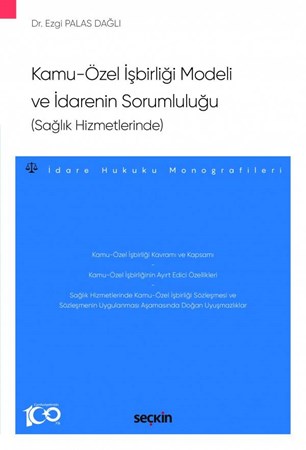 Kamu-Özel İşbirliği Modeli ve İdarenin Sorumluluğu (Sağlık Hizmetlerinde)