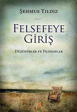 Felsefeye Giriş Düşünürler Ve Filozoflar