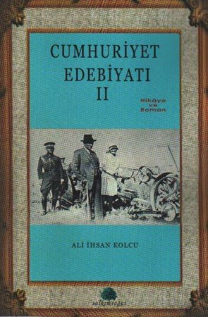Cumhuriyet Edebiyatı 2 Hikaye Ve Roman