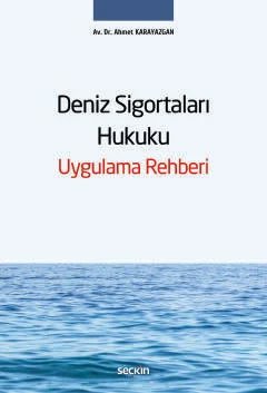 Deniz Sigortaları Hukuku Uygulama Rehberi