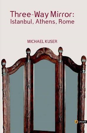 Three Way Mirror İstanbul, Athens, Rome