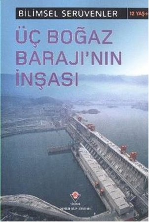 Bilimsel Serüvenler - Üç Boğaz Barajı'nın İnşası